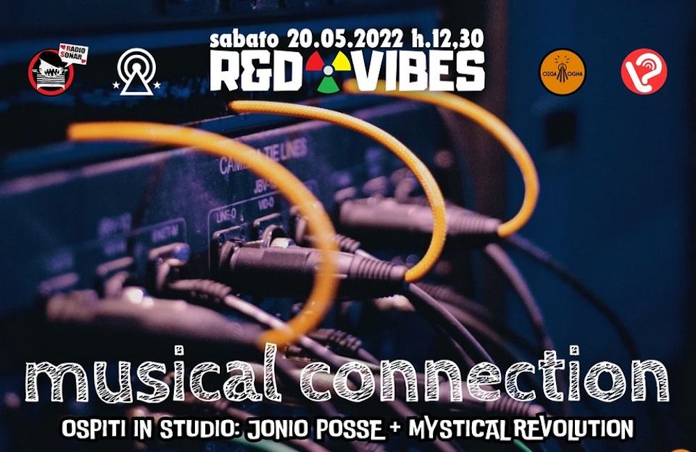 R&D Vibes XVI #29: Musical Connection. Con Jonio Posse e Mystic Revolution